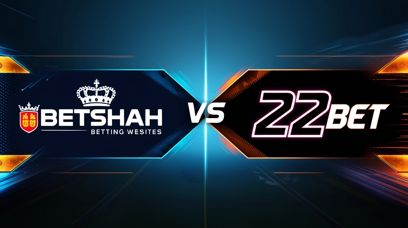 Betshah vs 22Bet – Choose the Best to Start Your Betting Journey