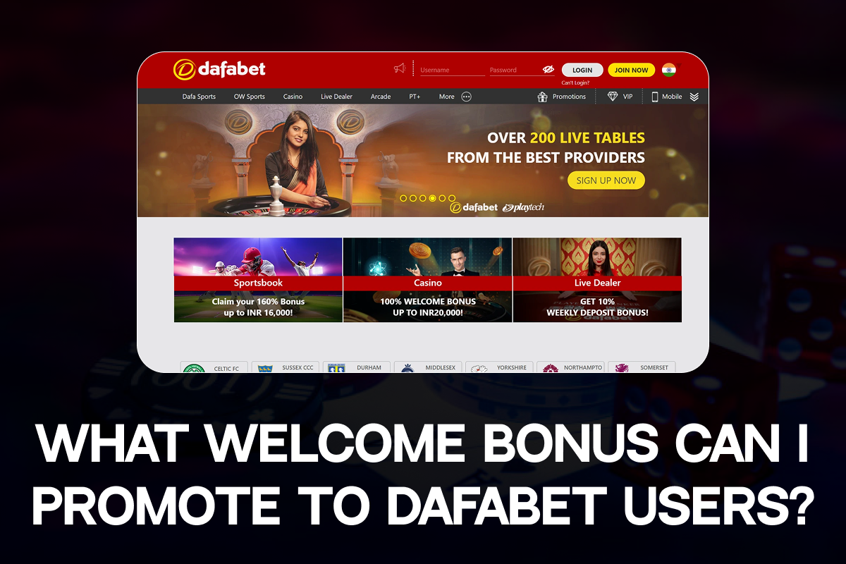 What welcome bonus can I promote to Dafabet users?