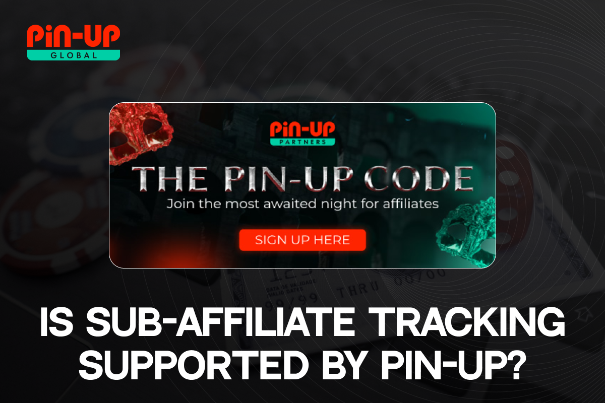 Is Sub-affiliate Tracking Supported By Pin-up?